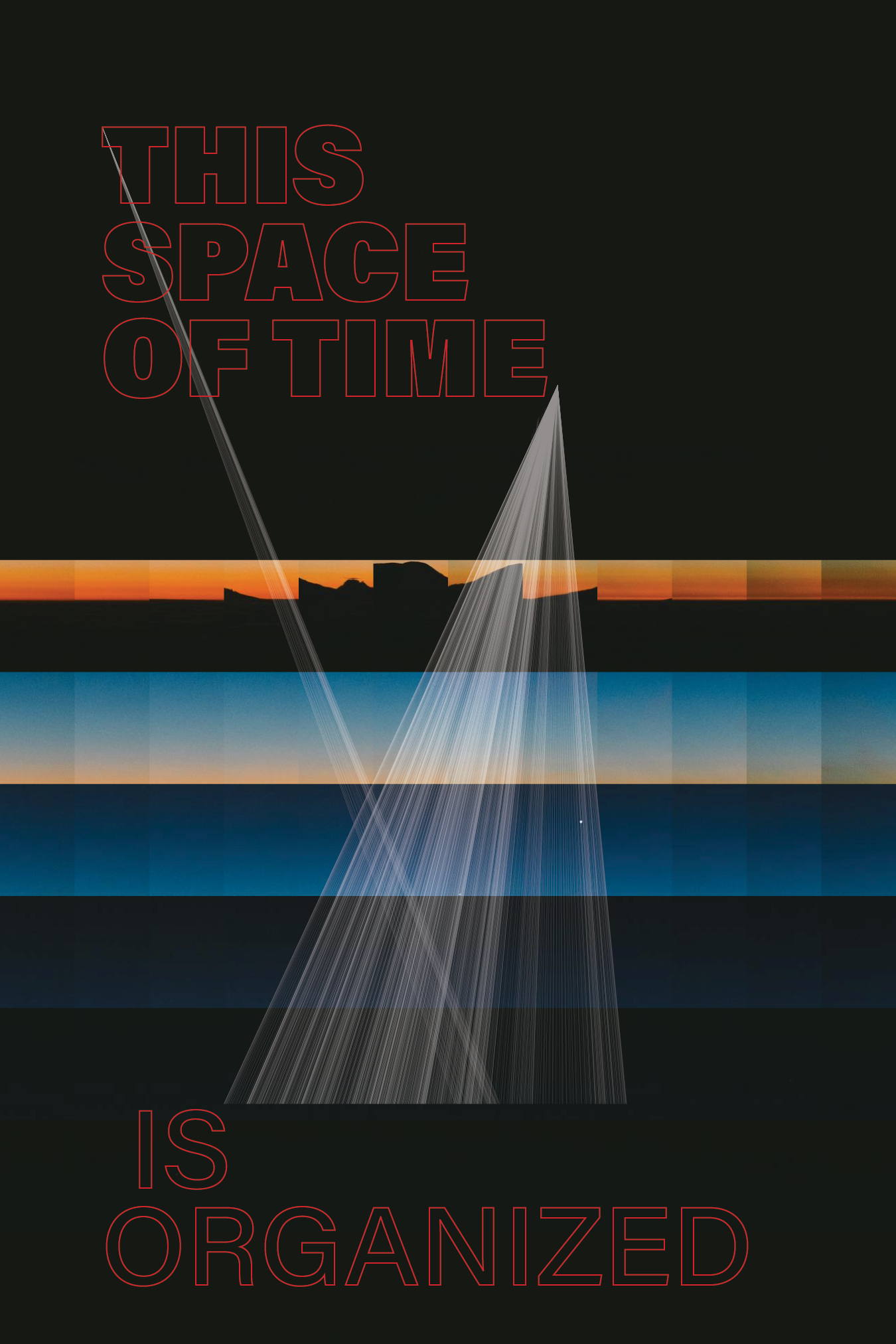 This Space of Time is Organized Hybrid Posters, 2020Digital posterP5JS and Adobe InDesign1350px x 2025px150 PPI