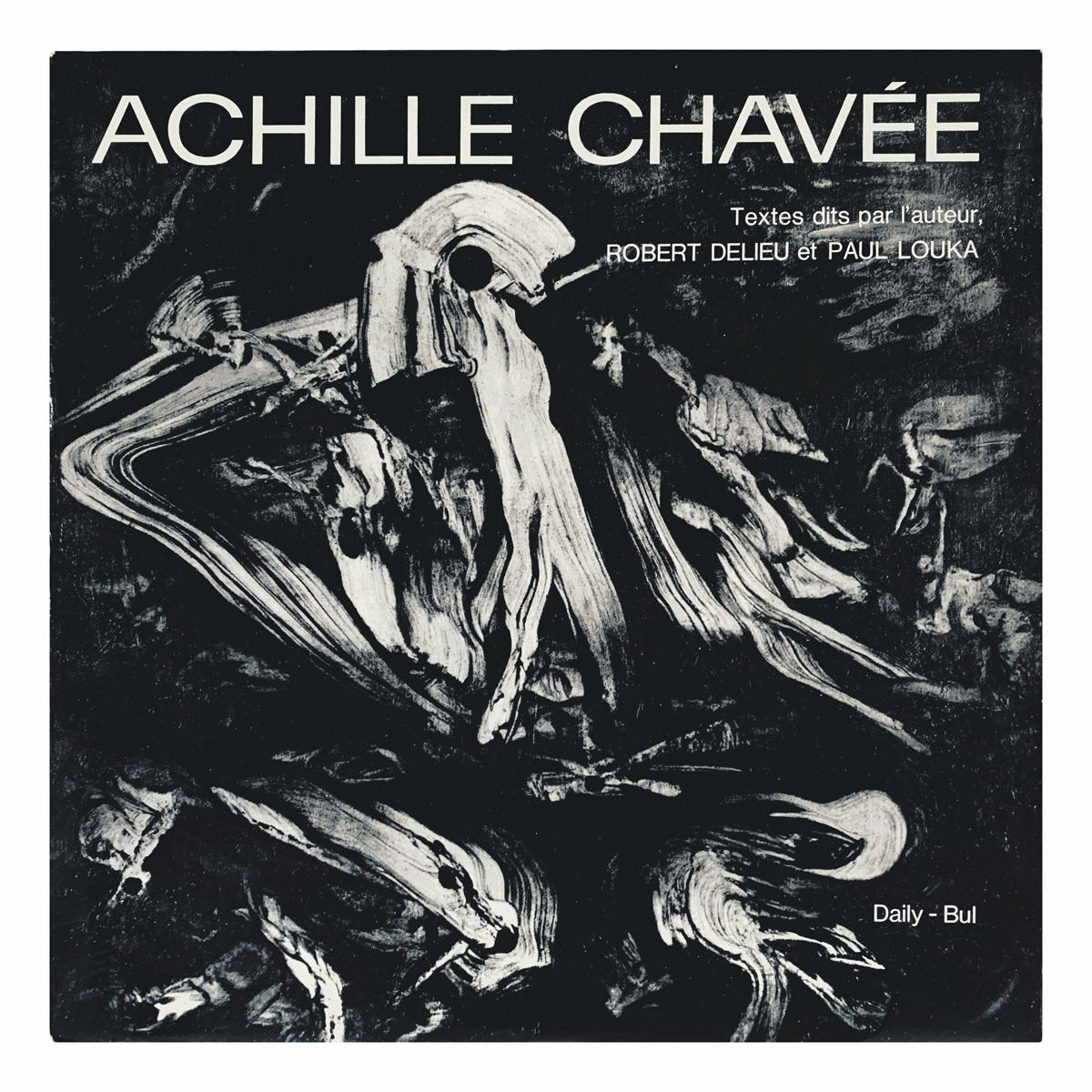 Daily Bul DB 001 Achille Chavée - Various Achille Chavée | Paul Louka | Robert Delieu Design: Urbain Herregodts (artwork) | Pol Bury (photography)