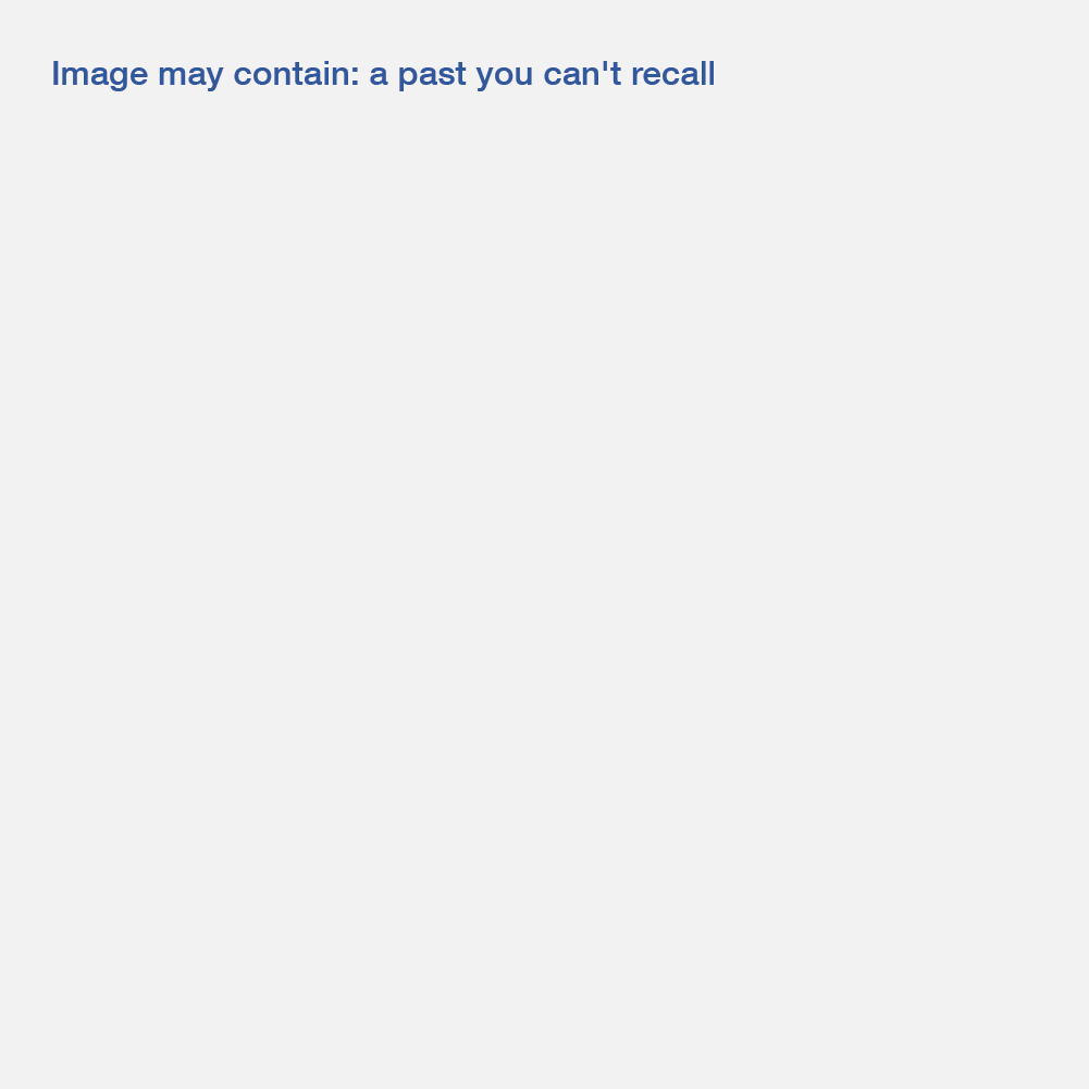 A grey square with blue text that says "Image may contain: a past you can't recall"