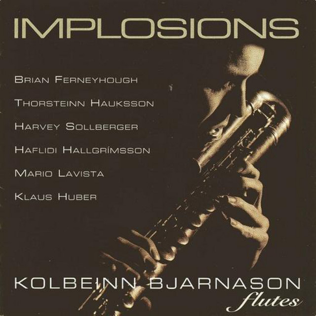 1995, Implosions, Kolbeinn Bjarnason: flutes