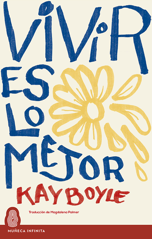 Kay Boyle, Vivir es lo mejor. Muñeca Infinita, 2023.