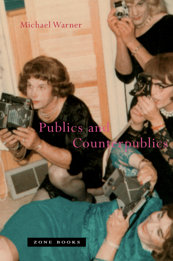 the book cover of 'publics and counterpublics' by michael warner. on the cover, four white women are taking photos while sitting down and laying in a group. they smile and look deeply focused on what is happening ahead of them.