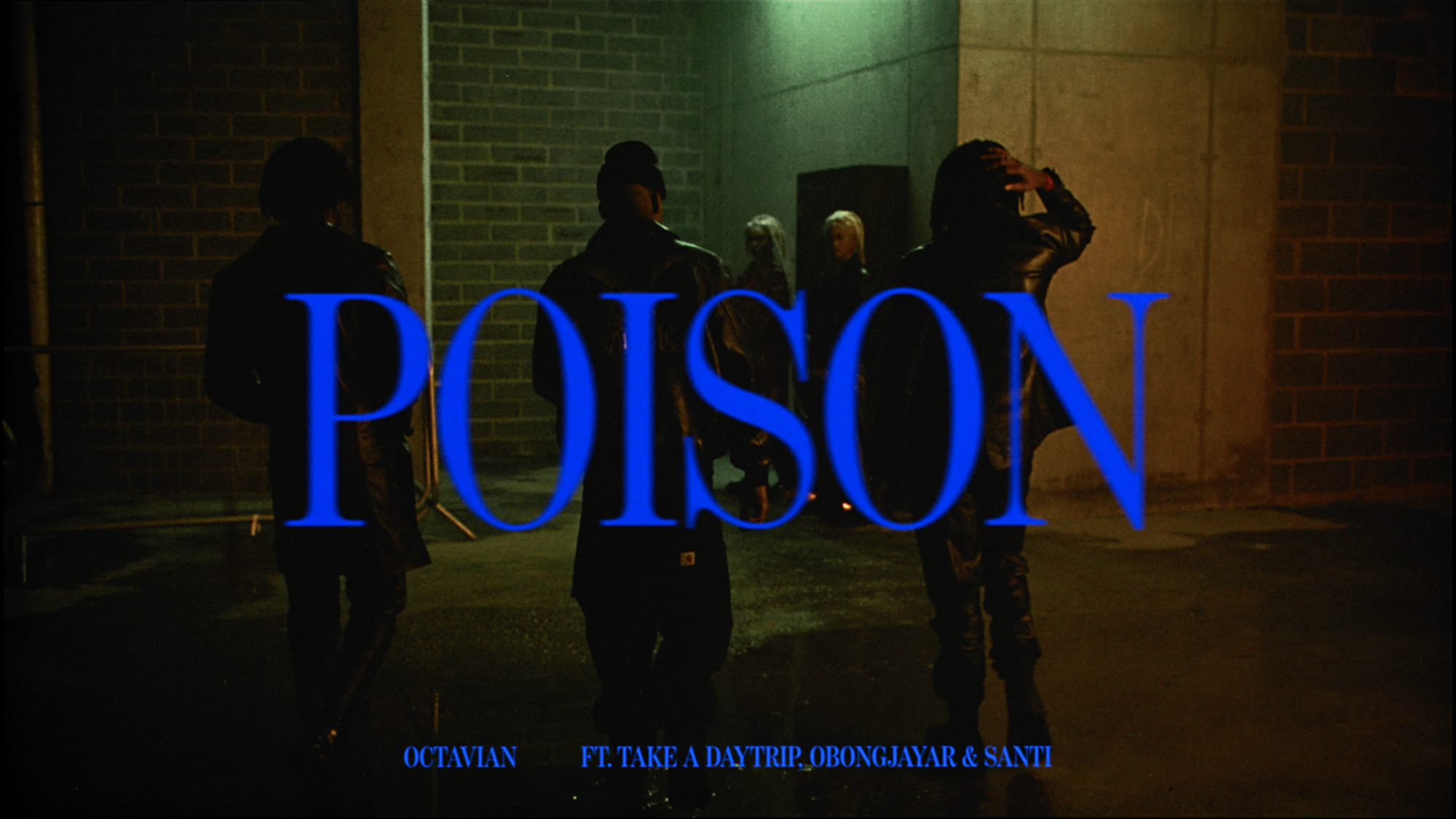 OCTAVIAN x OBONGJAYAR x SANTI “POISON” VIDEO