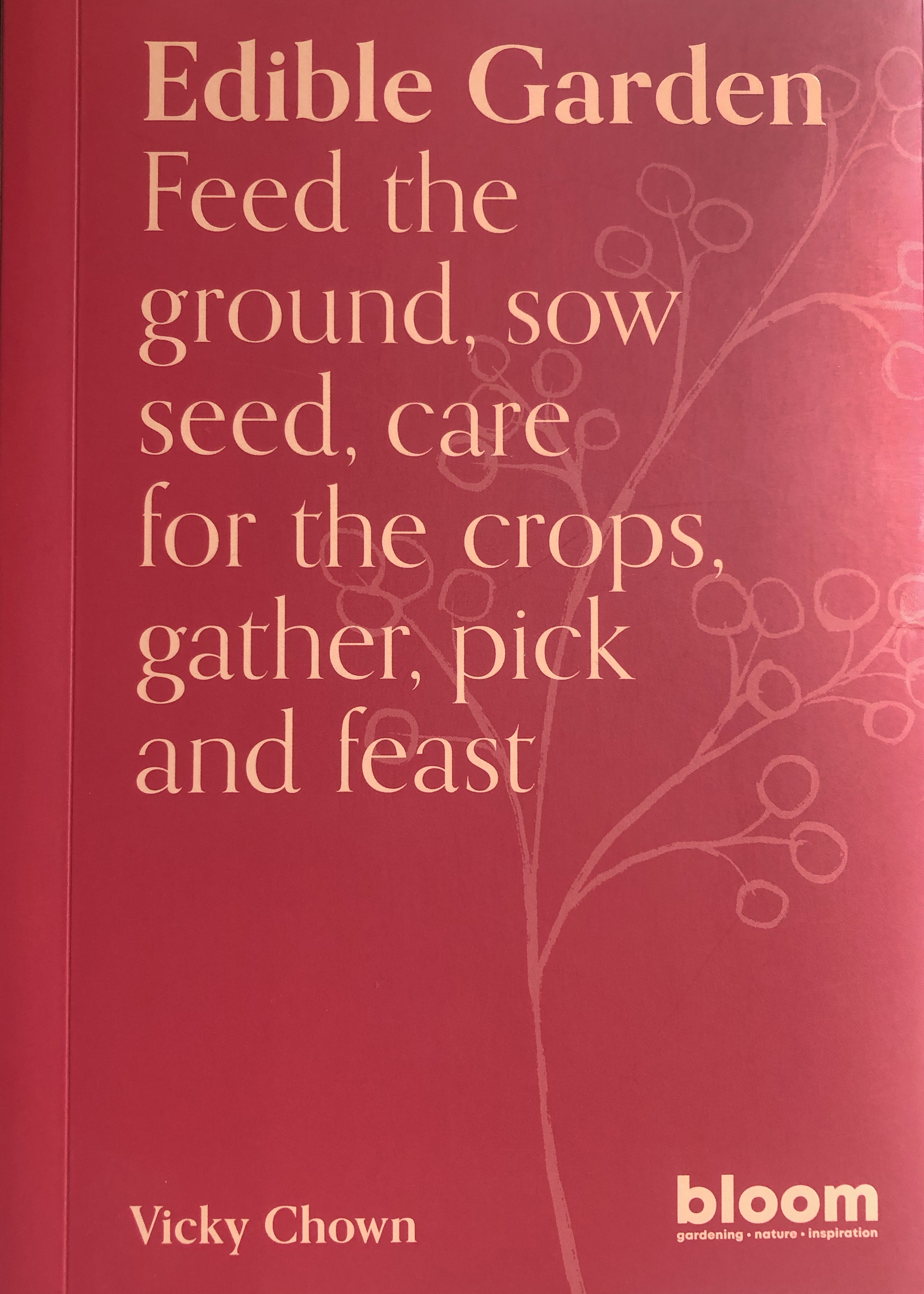 Edible Garden By Vicky Chown Francis Lincoln Publishers 2024 An Imprint of The Quartro Group