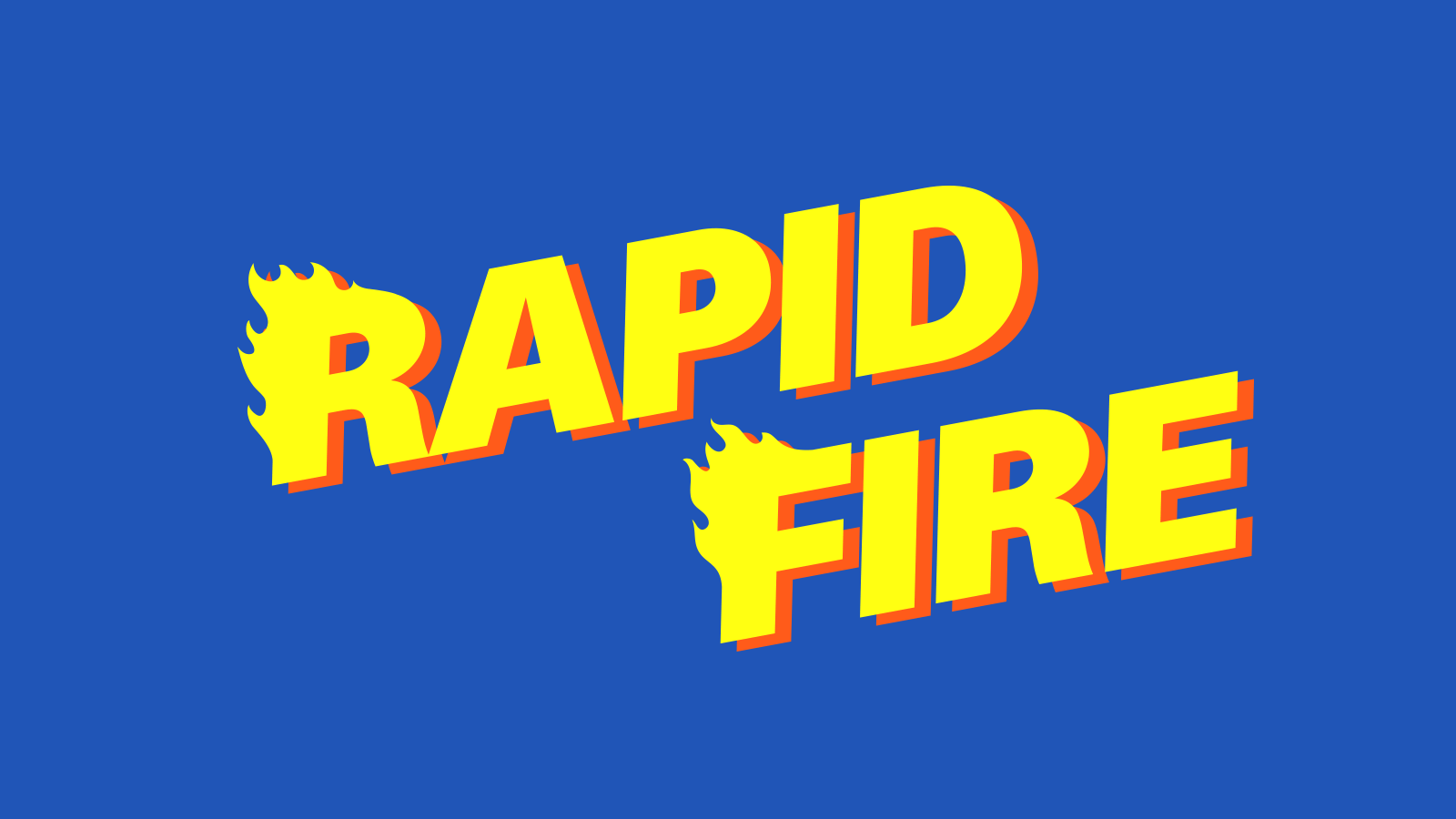 Rapid Fire (For CNN)