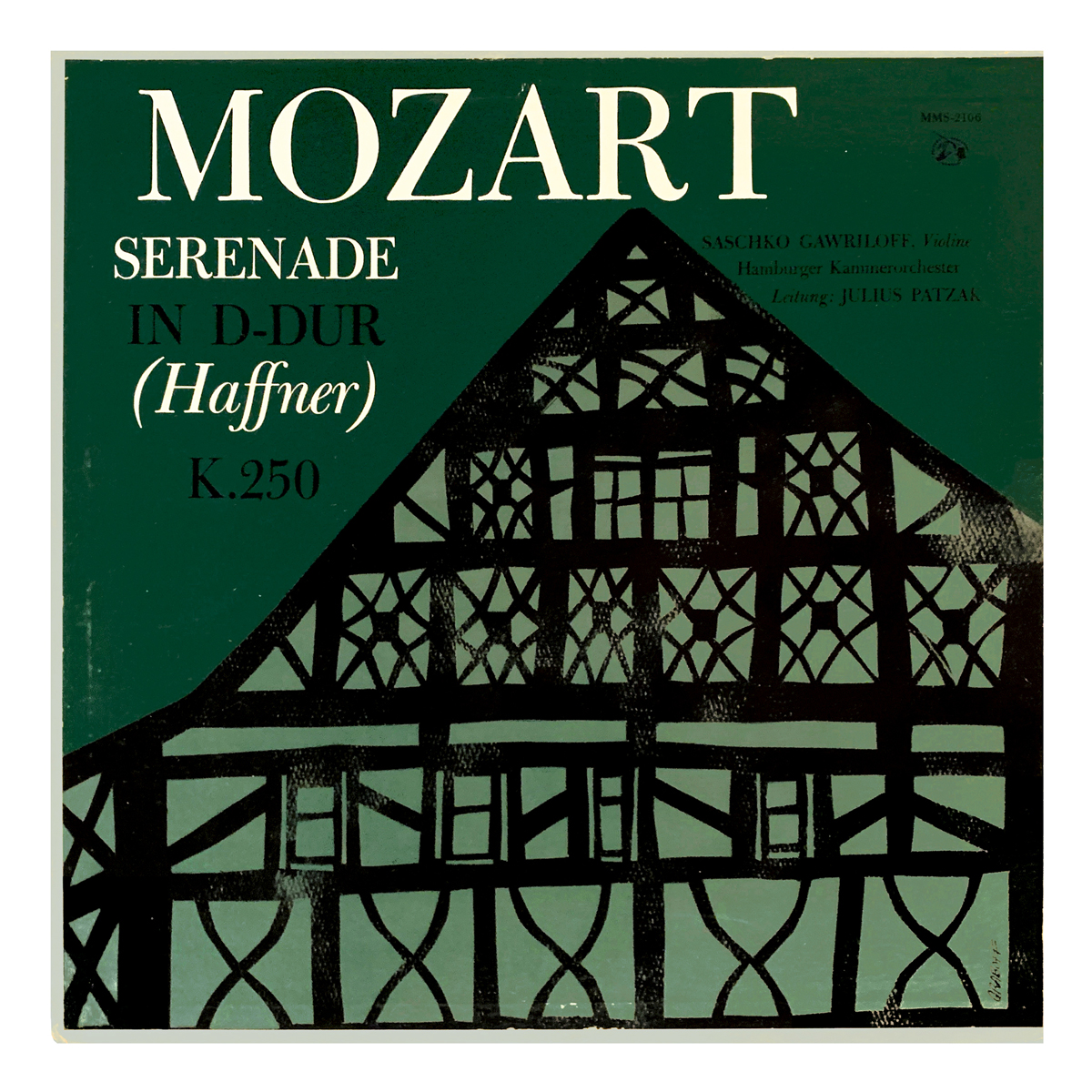 Musical Masterpiece Society MMS 2106 Wolfgang Amadeus Mozart - Serenade No.7 in D major, K.250 "Haffner" Hamburger Kammerorchester - Julius Patzak Saschko Gawriloff Design: Abner Graboff (credited)