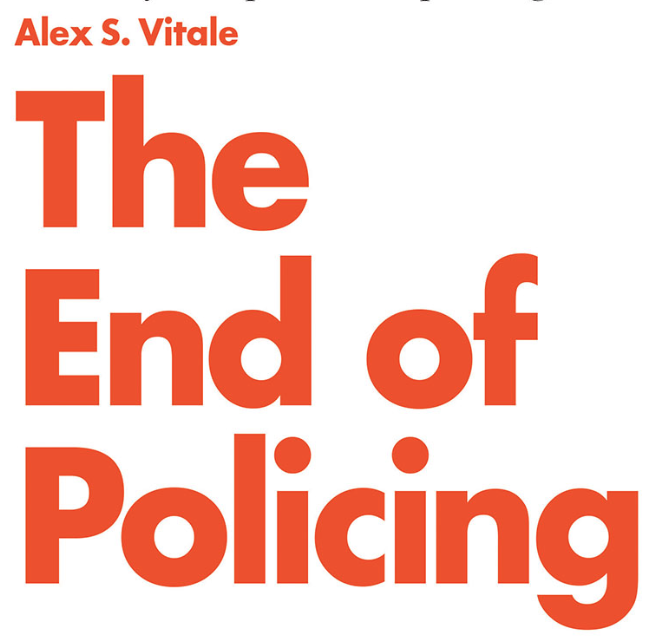 Alex Vitale: The End of Policing