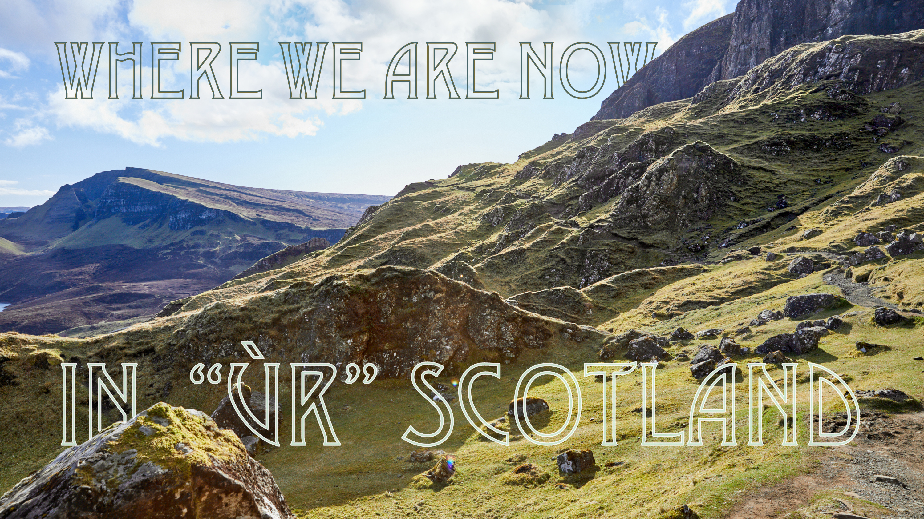 Where We Are Now in Ùr Scotland