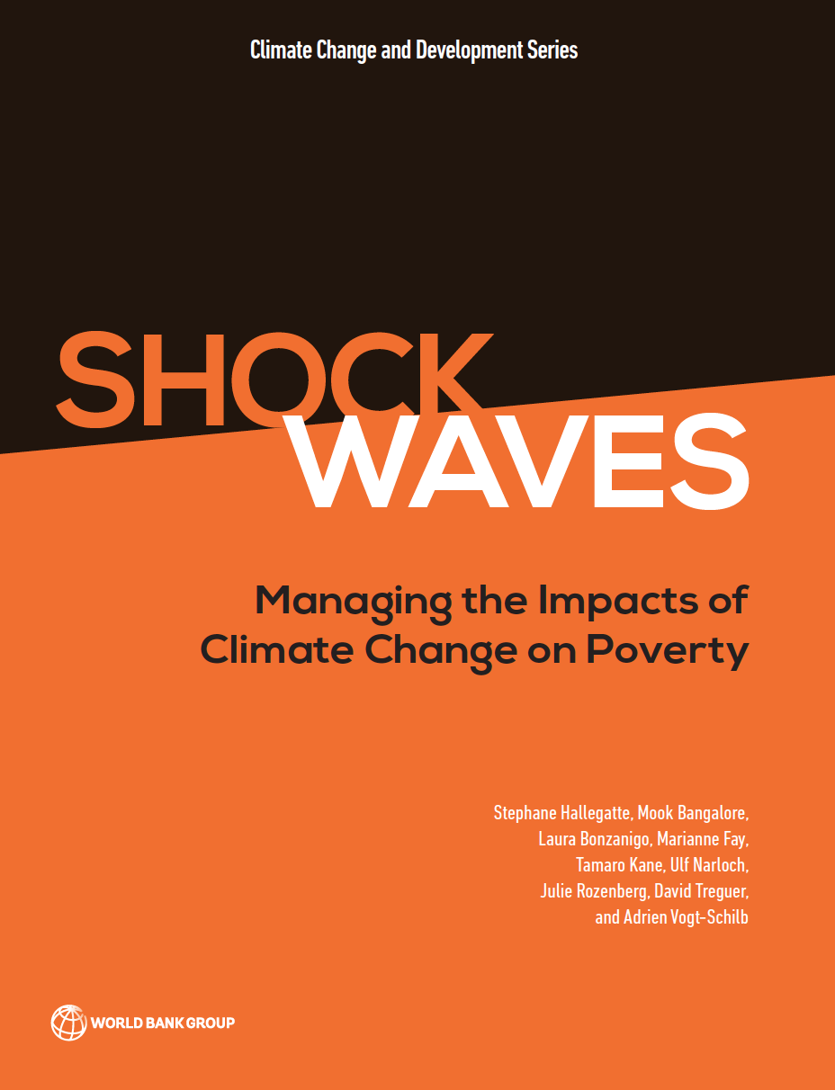 Hallegatte S., et al. 2015. Threat Multiplier: Climate Change, Disasters, and Poor People. In: Shock Wave. Managing the Impacts of Climate Change on Poverty. World Bank Group. Pp. 79-101.