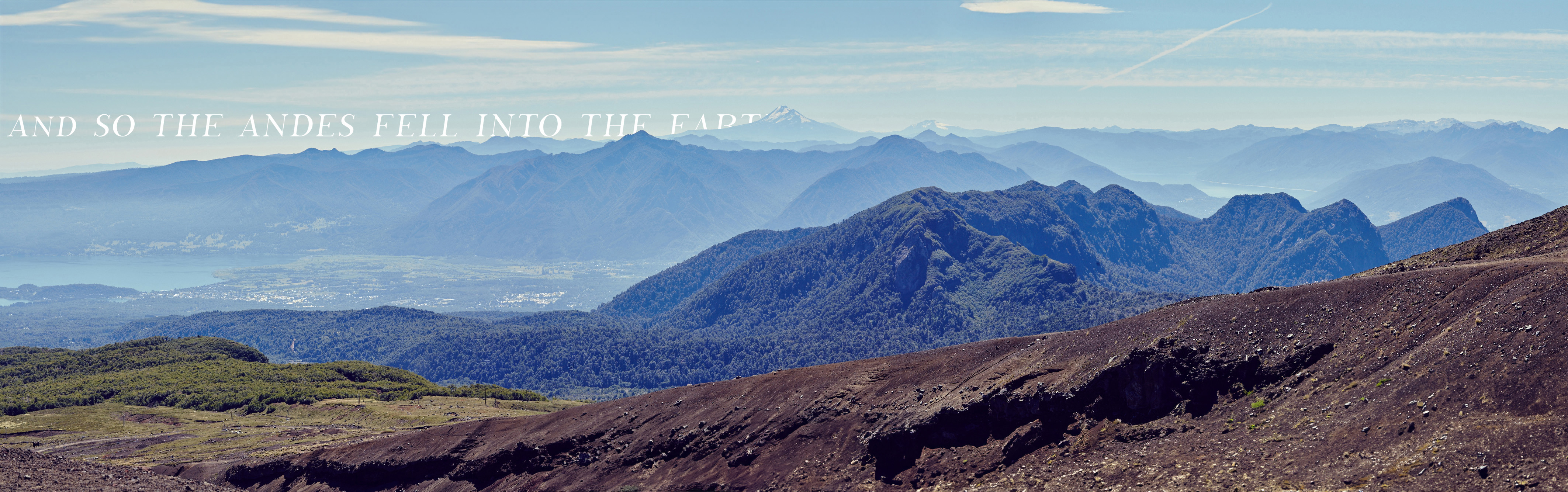 And so the Andes Fell Into the Earth - The Chilean Lake District