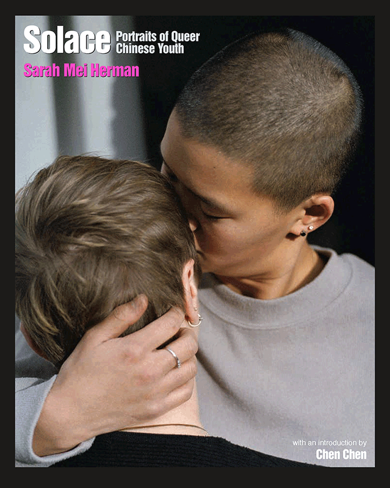 Solace—Portraits of Queer Chinese Youth by Sarah Mei Herman