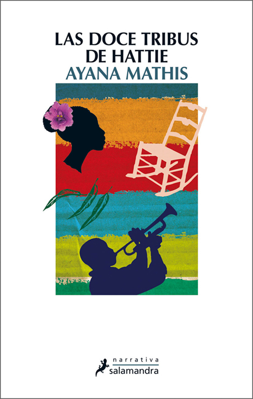 Ayana Mathis, Las doce tribus de Hattie. Ediciones Salamandra, 2014.