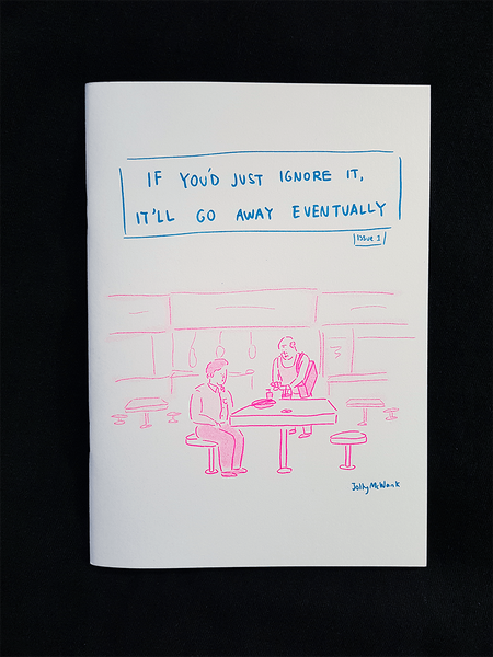 If You&rsquo;d Just Ignore It, It&rsquo;ll Go Away Eventually