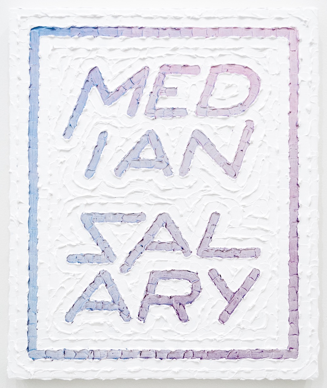 Still In The Poor House (Median Salary) Acrylic, Enamel, Primed Canvas 20 x 24 inches 2015