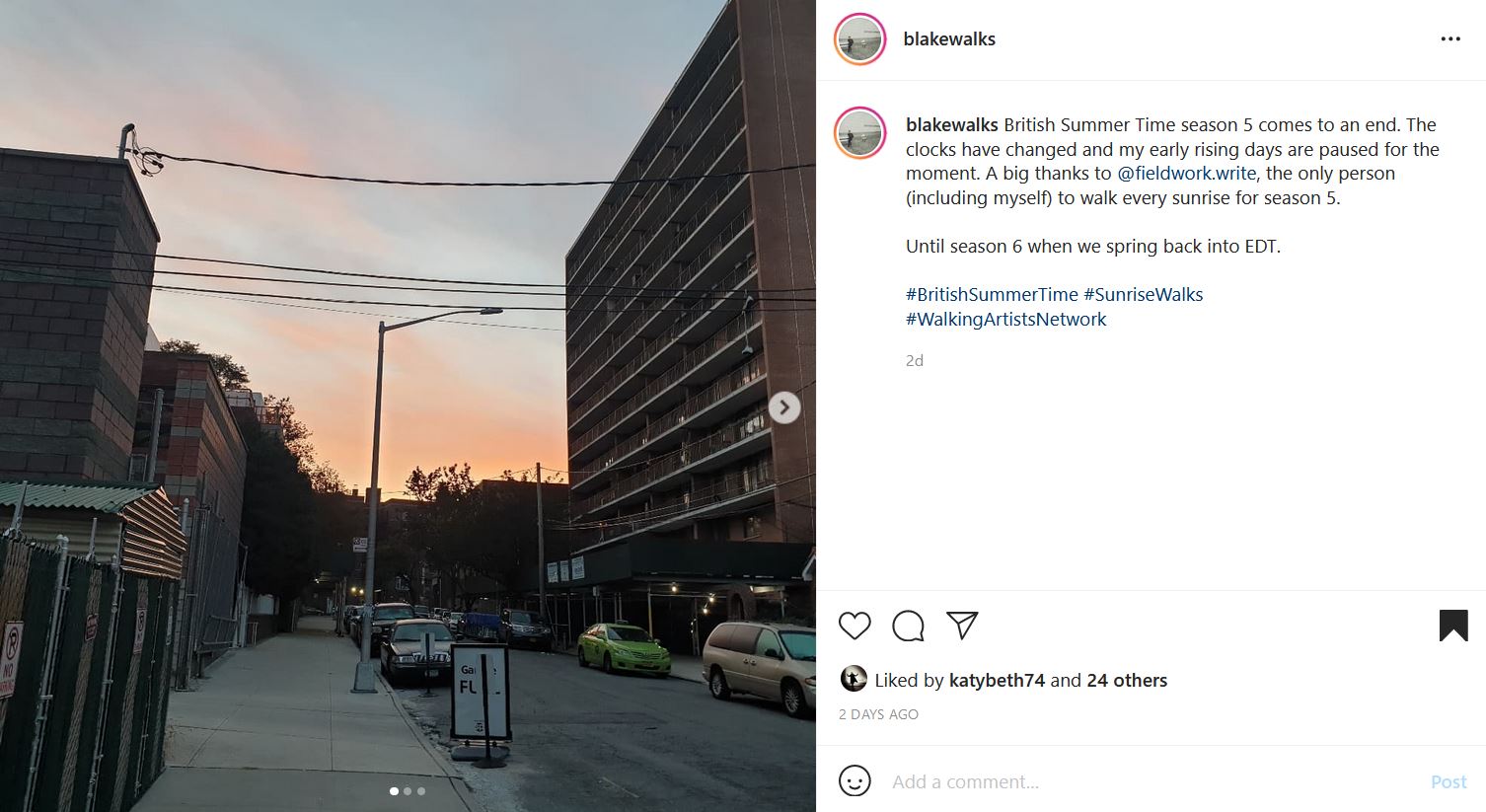Instagram post by @blakewalks of a sunrise down a street and sidewalk in Astoria, Queens with tall buildings on either side. The text reads: "blakewalks British Summer Time season 5 comes to an end. The clocks have changed and my early rising days are paused for the moment. A big thanks to @fieldwork.write, the only person (including myself) to walk every sunrise for season 5.  Until season 6 when we spring back into EDT.  #BritishSummerTime #SunriseWalks #WalkingArtistsNetwork"