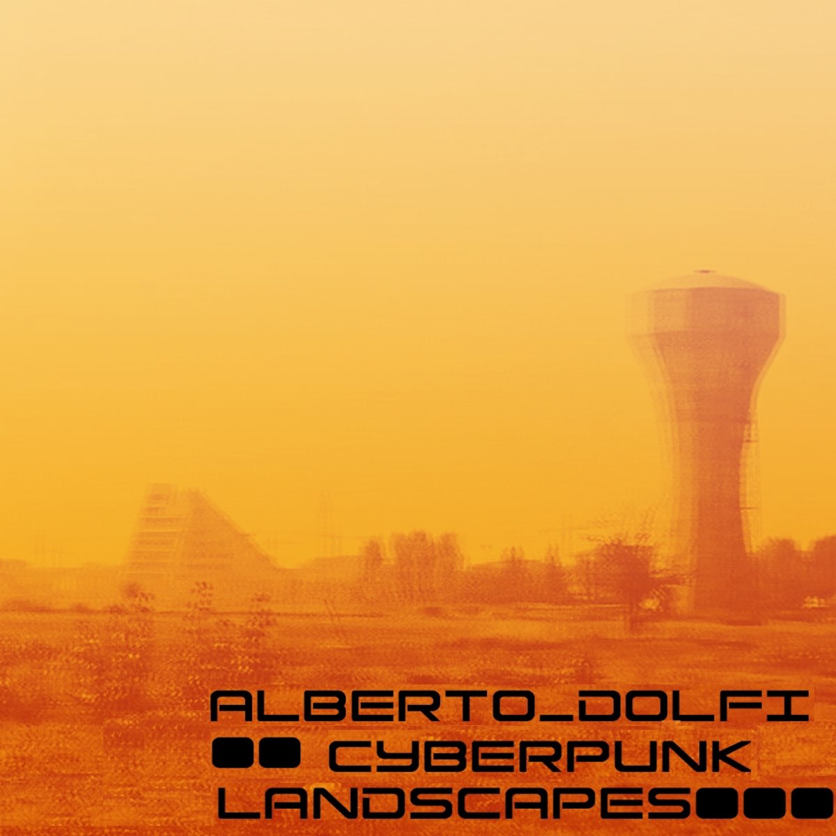2021 |Alberto Dolfi - Cyberpunk Landscapes (M)