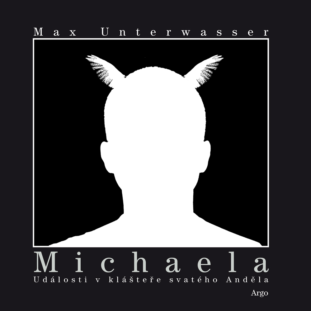 Max Unterwasser, MichaelaGrafick&yacute; design Pavel RůtVydalo nakladatelstv&iacute; Argo, Praha, 2004