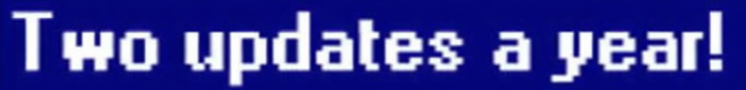 2 updates a year!