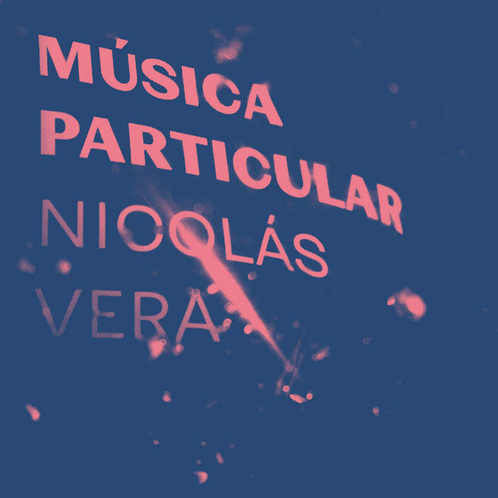 NICOL&Aacute;S VERA | M&Uacute;SICA PARTICULAR