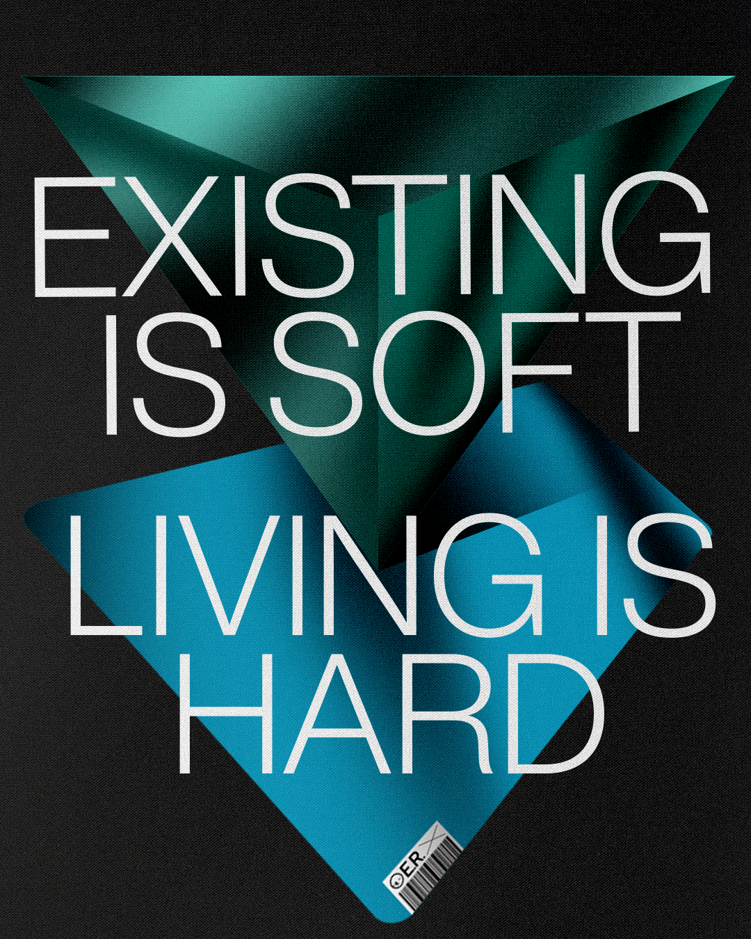 Existing is soft, living is hard.  ✶2021