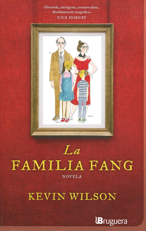 Kevin Wilson La familia Fang, Bruguera, 2012.