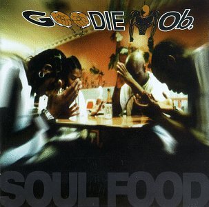 Goodie Mob - Soul Food (1995)