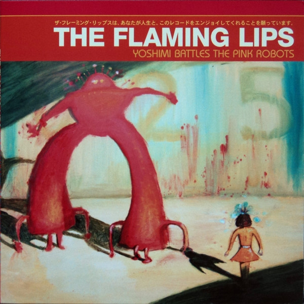 Yoshimi battles the pink robots - Flaming Lips (2002)