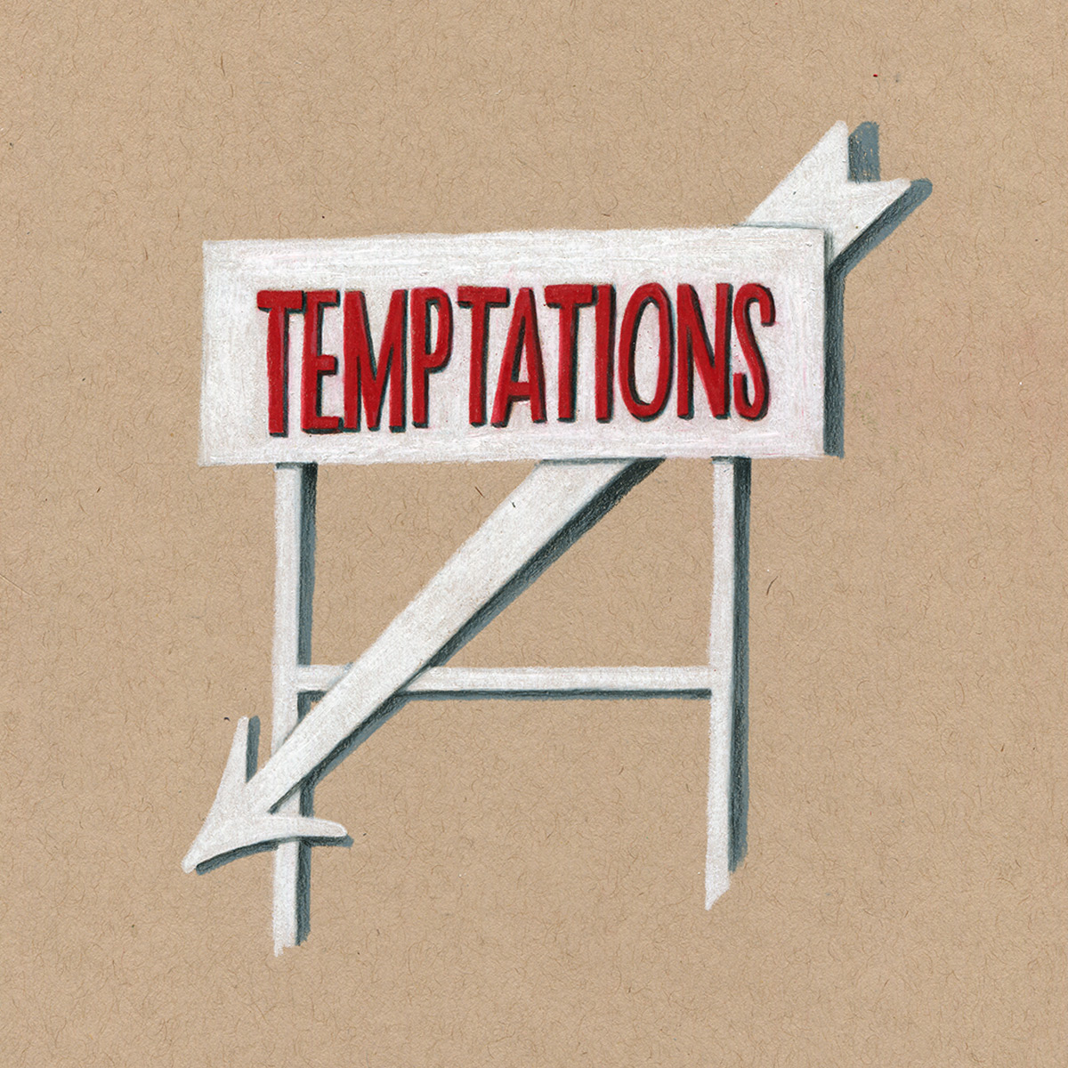 Temptations Sign, colored pencil drawing on toned paper 8x8"