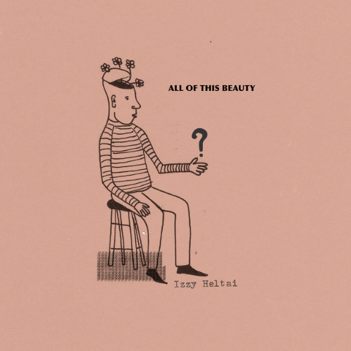 All of This Beauty / Izzy Heltai