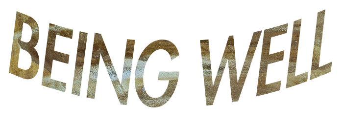 BEING WELL