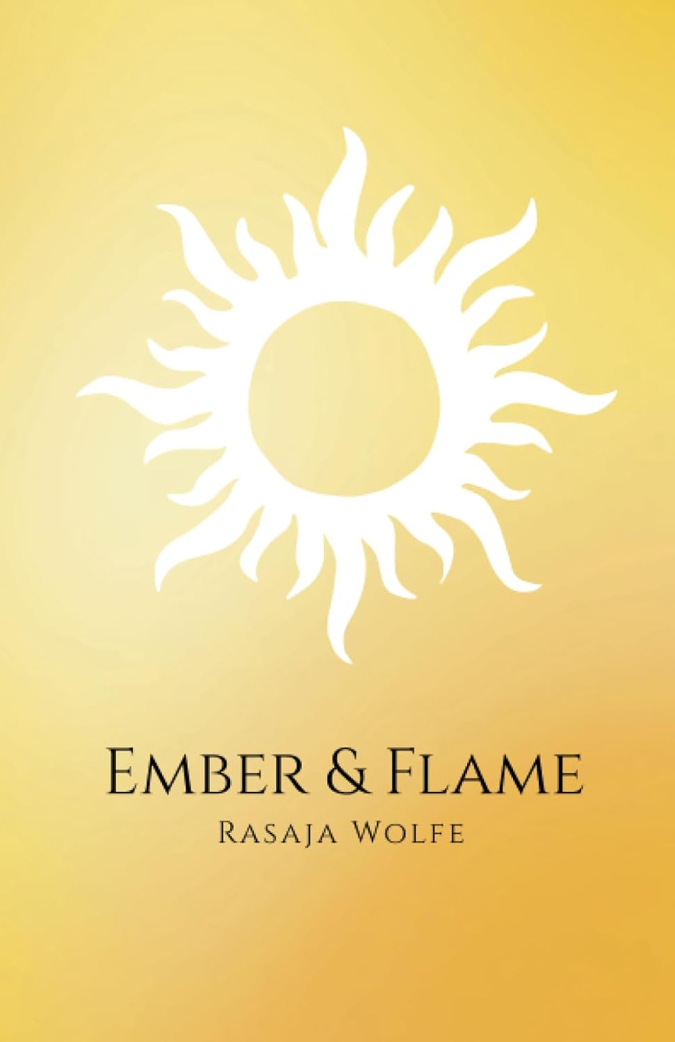 Ember & Flame by Rasaja Wolfe