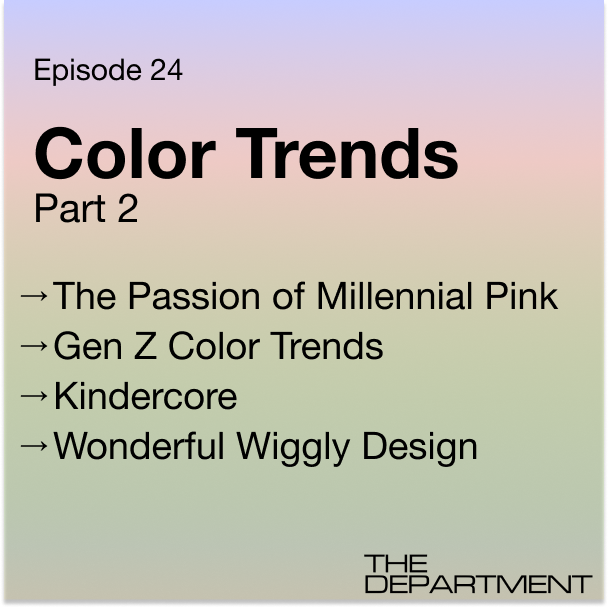The Passion of Millennial Pink, Gen Z Color Trends, Kindercore +