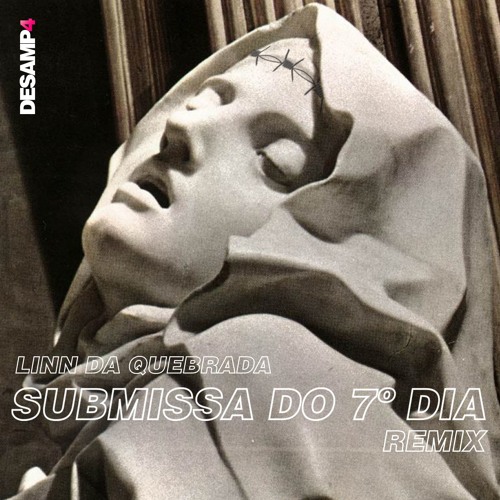 DESAMPA x Linn da Quebrada - Submissa do 7º Dia Remix (co-Producer, Mixing Engineer)