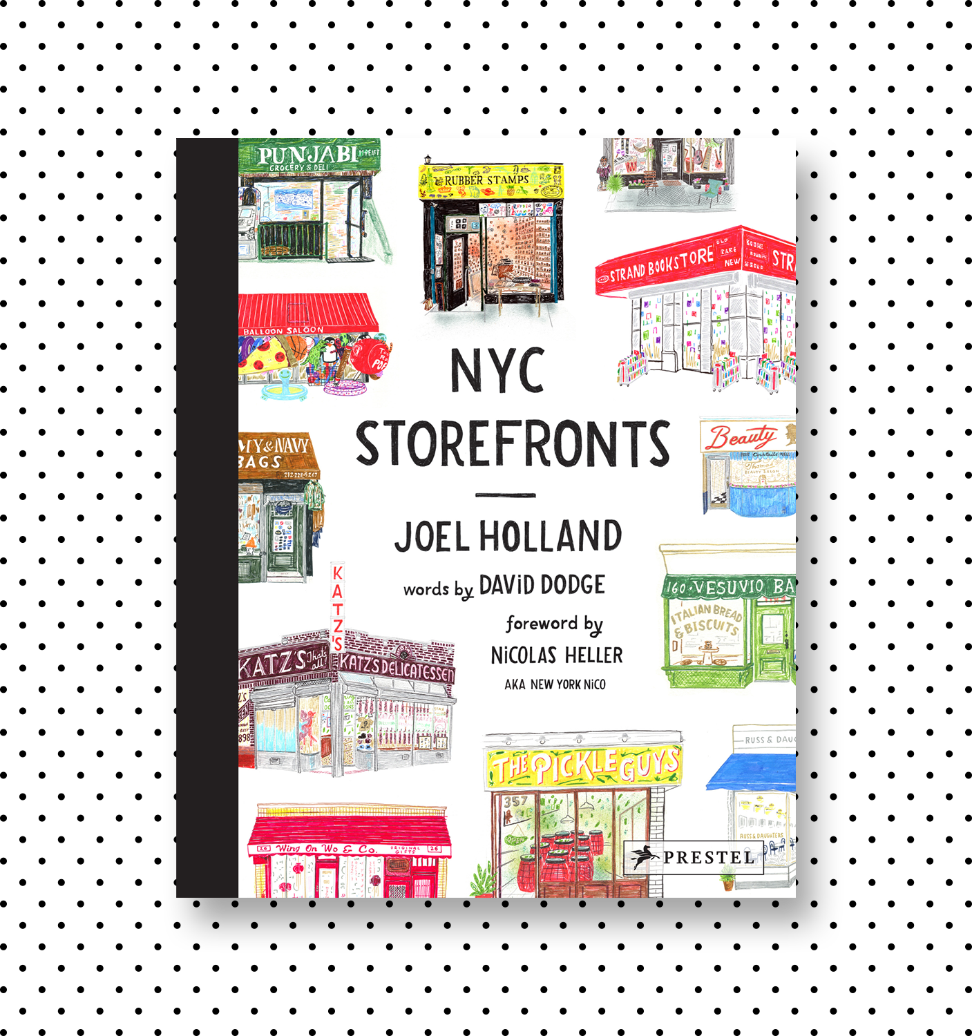 NYC StorefrontsJoel Holland & David Dodge; Foreword by New York NicoDesign: Alex Stikeleather