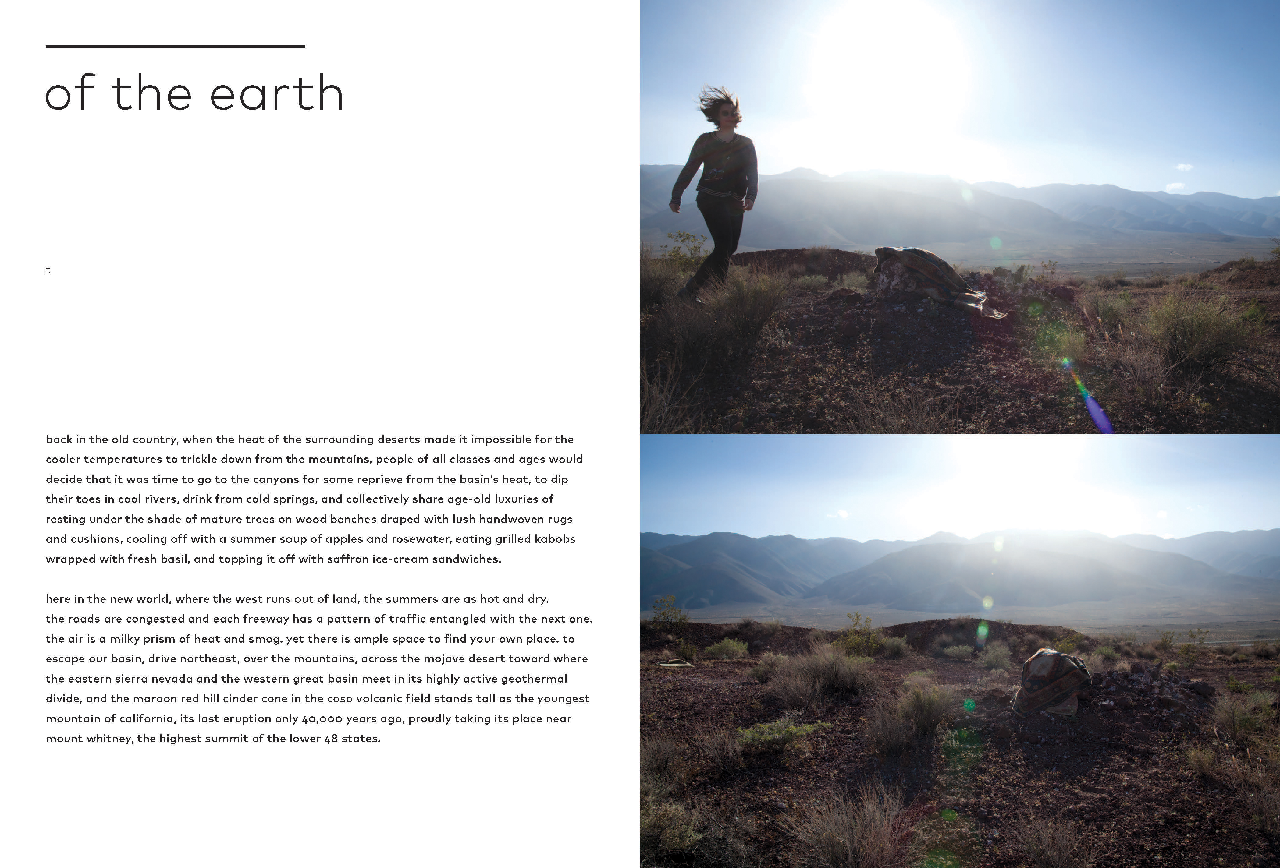 rug as place book. for the launch of the new brand, we conceived, designed and produced the book rug as place—a 224 page book that tells the story of woven. we produced 4 photoshoots—in iceland, the mohave desert (yucca valley and coso), and malibu.