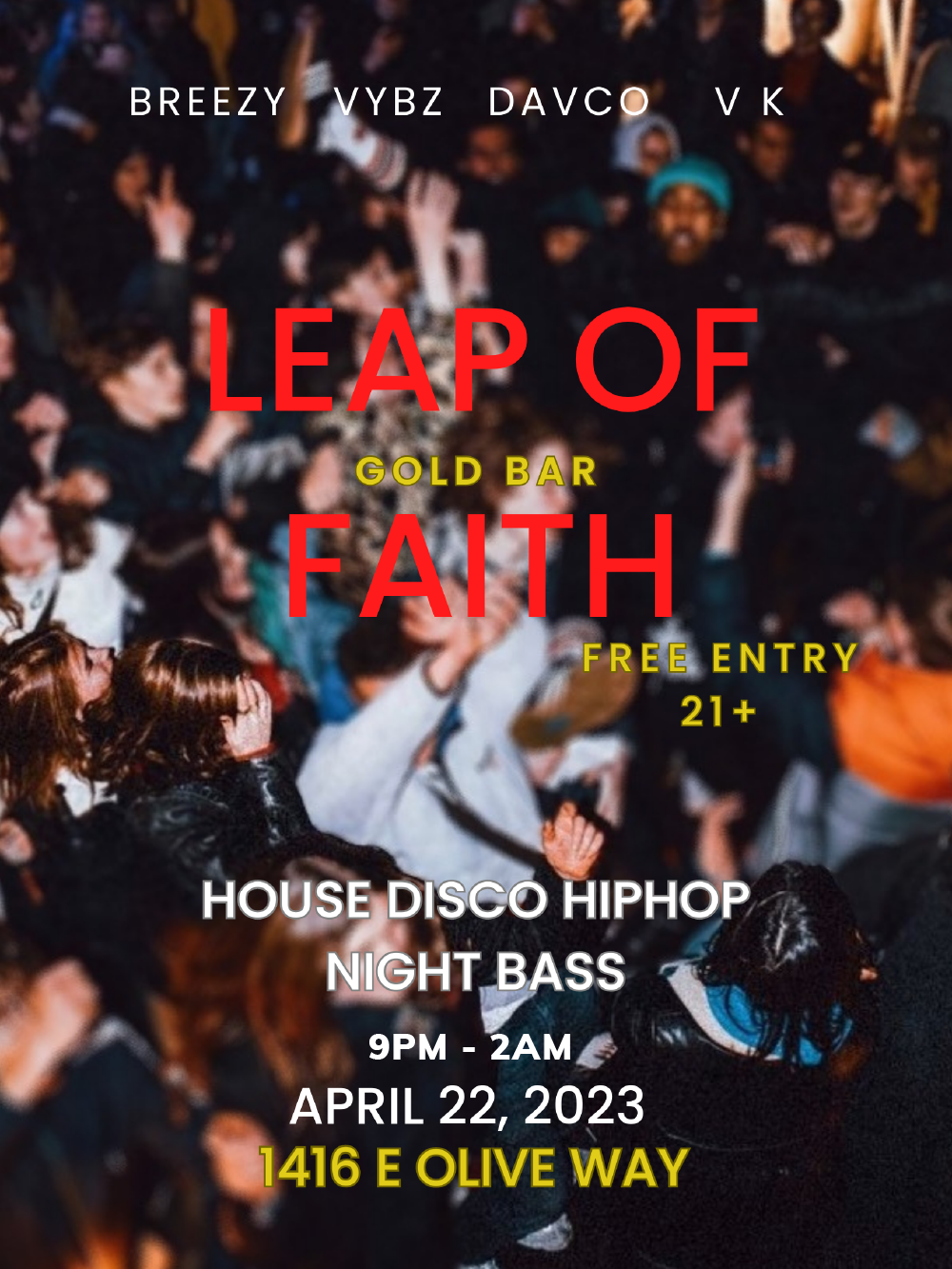 SAT APR 22: LEAP OF FAITH W/ DJS BREEZY, VYBZ, DAVCO + VK SPINNING HOUSE, DISCO, HIPHOP & NIGHT BASS. 9P-2A.