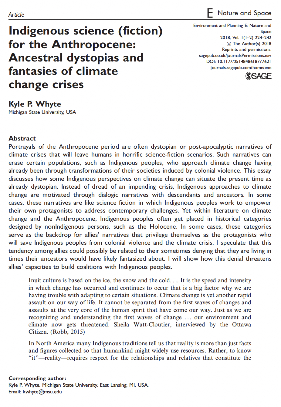 Whyte, Kyle P. 2018. “Indigenous Science (fiction) for the Anthropocene: Ancestral Dystopias and Fantasies of Climate Change Crises.”&nbsp;Environment and Planning. E, Nature and Space (Print)&nbsp;1 (1-2): 224–42.