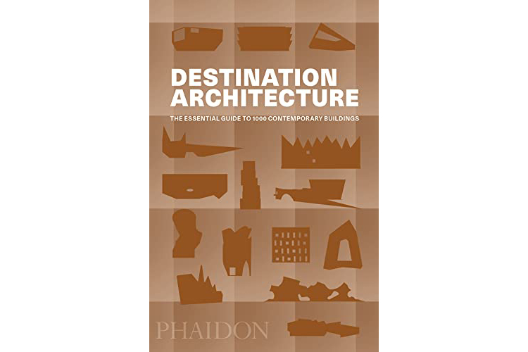 DESTINATION ARCHITECTURE: THE ESSENTIAL GUIDE TO 1000 CONTEMPORARY BUILDINGS (PHAIDON 2017)