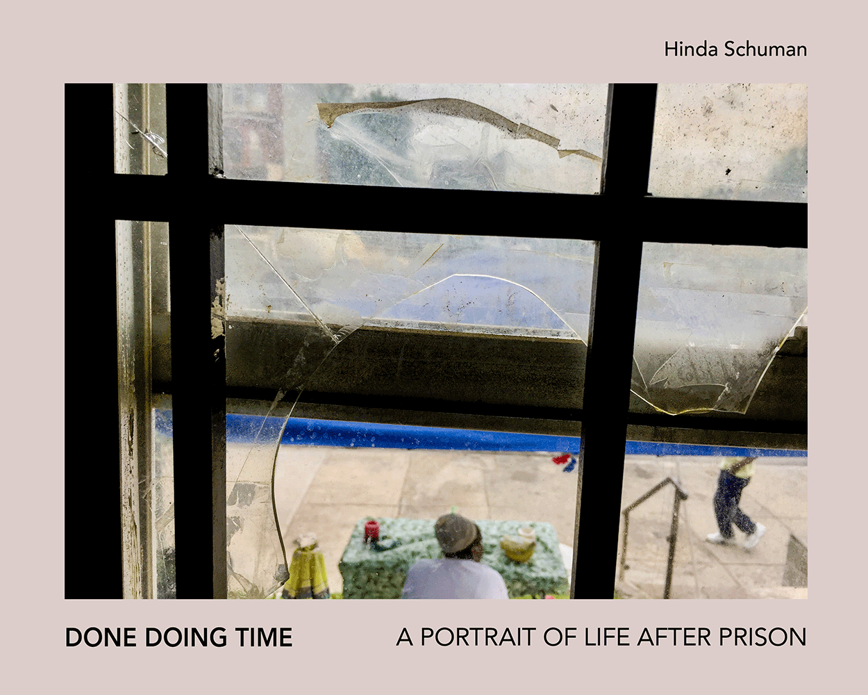 Done Doing Time—Portraits of Life After Prison by Hinda Schuman