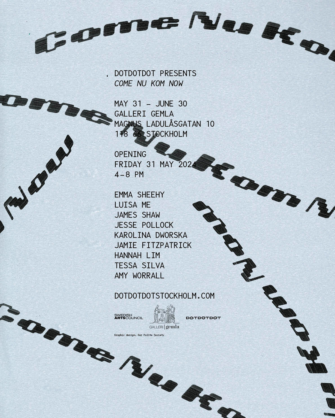 Come Nu Kom Now pt2 (Stockholm), 2024