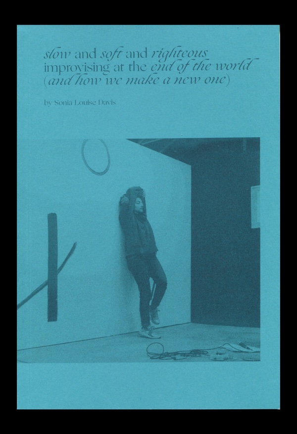 Sonia Louise Davis: Slow and Soft and Righteous