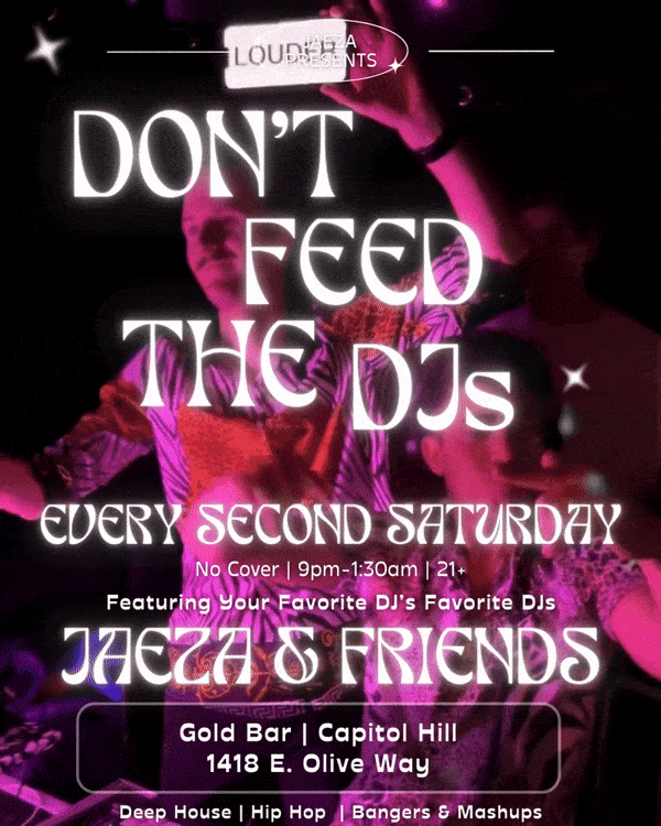 ***this event is now at no bad days 701 e pike st****    Every 2nd Saturday join your favorite DJ's favorite DJs as they cook up a feast for your soul. Come on out to eat the beat but please, Don't Feed the DJs.