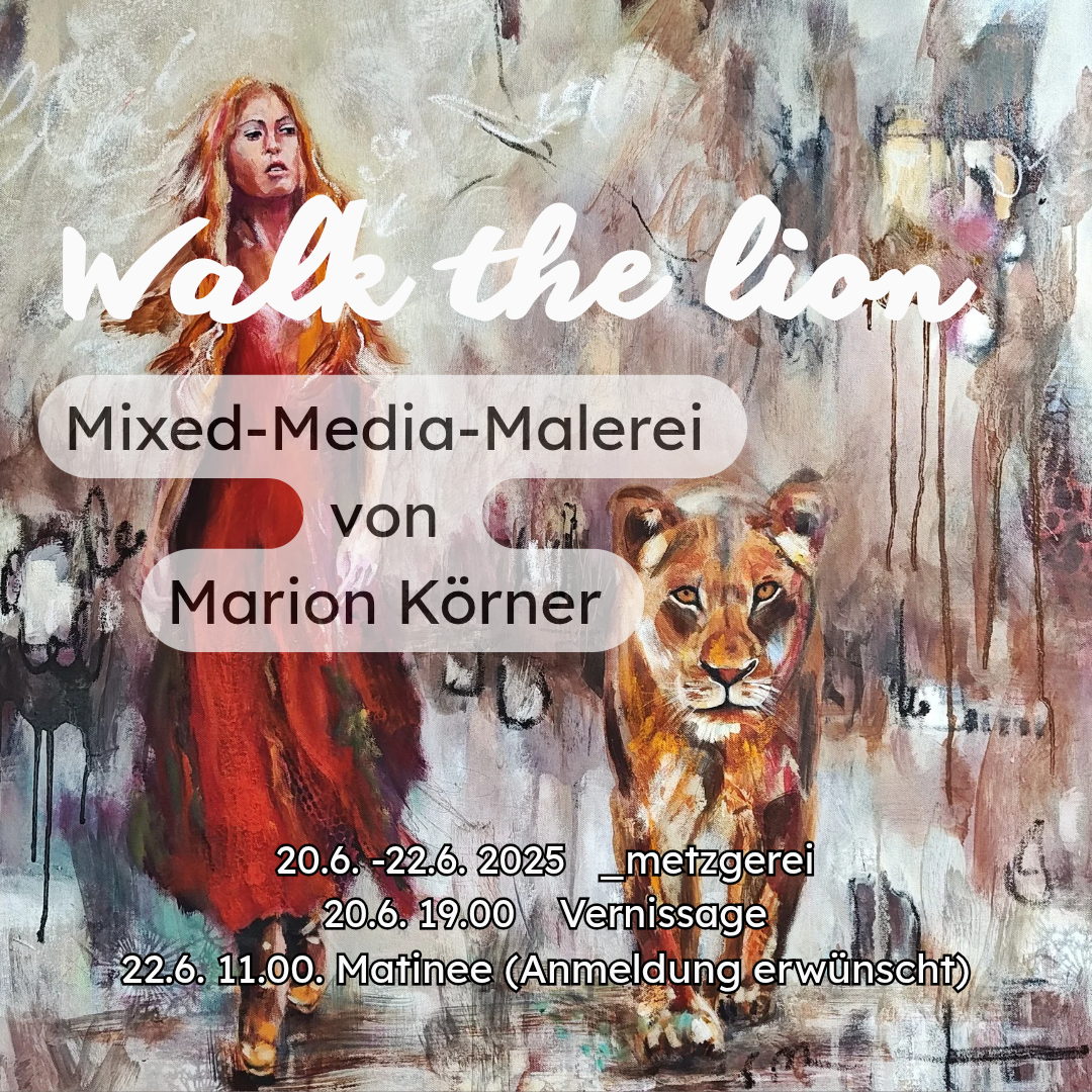 Walk the lion Marion Körner 20.06-22.06.25