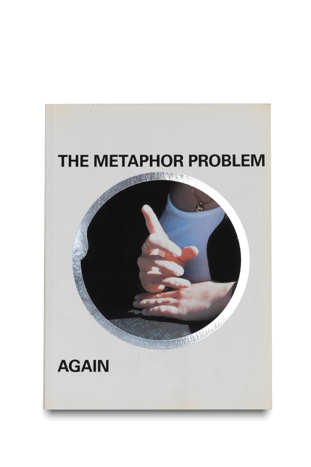 THE METAPHOR PROBLEM AGAIN  JOHN BALDESSARI AND LAWRENCE WEINER  £99