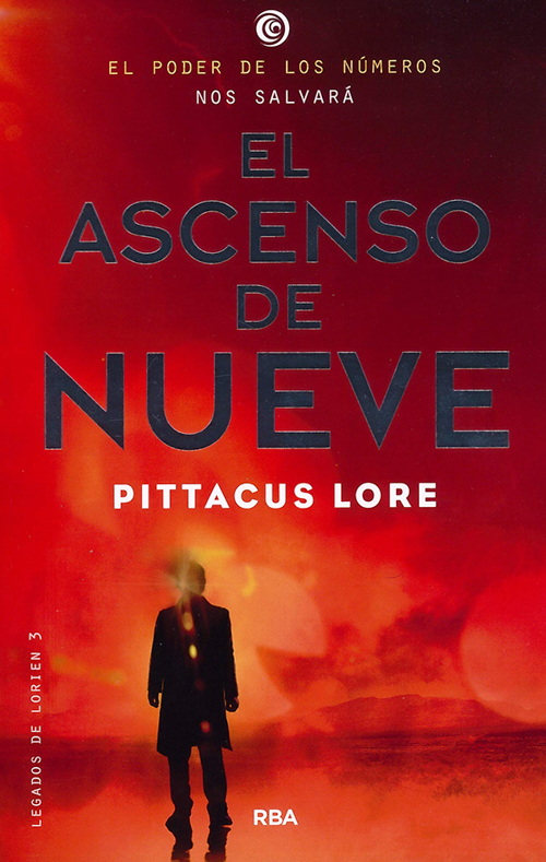 Pittacus Lore, El ascenso de Nueve. RBA-Molino, 2013.