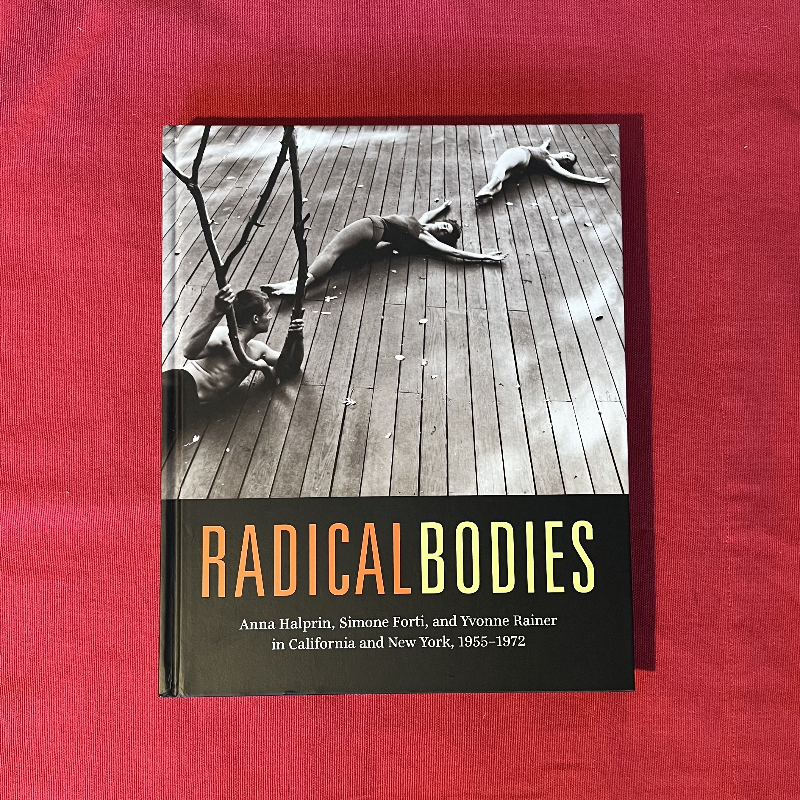 Radical Bodies: Anna Halprin, Simone Forti, and Yvonne Rainer | $55