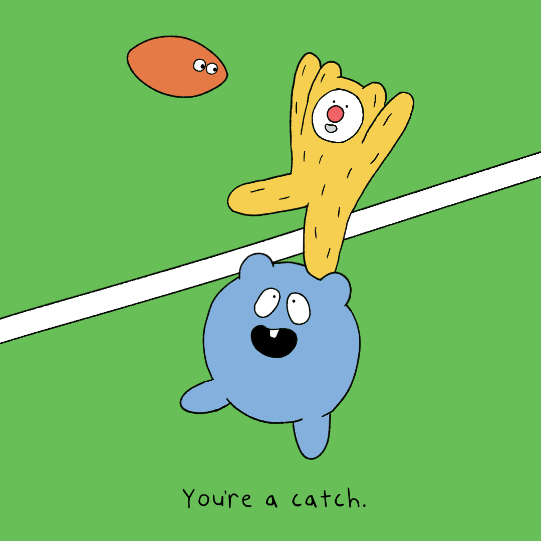 Keep your eye on the ball.