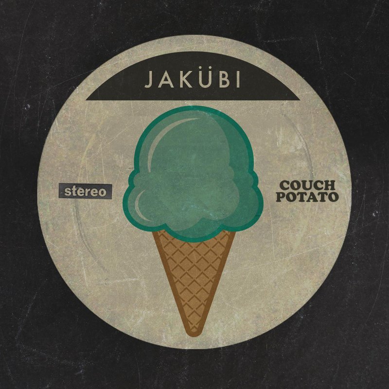 Jakubi - Couch Potato + Feels Like Yesterday - Producer, Mixing