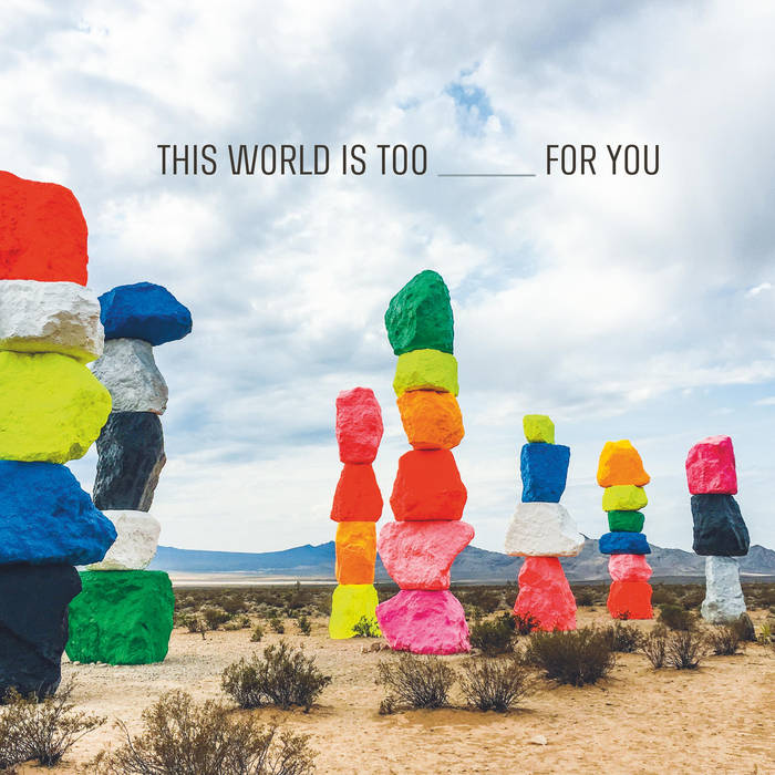 Emily Wells - The World is too ____ for You