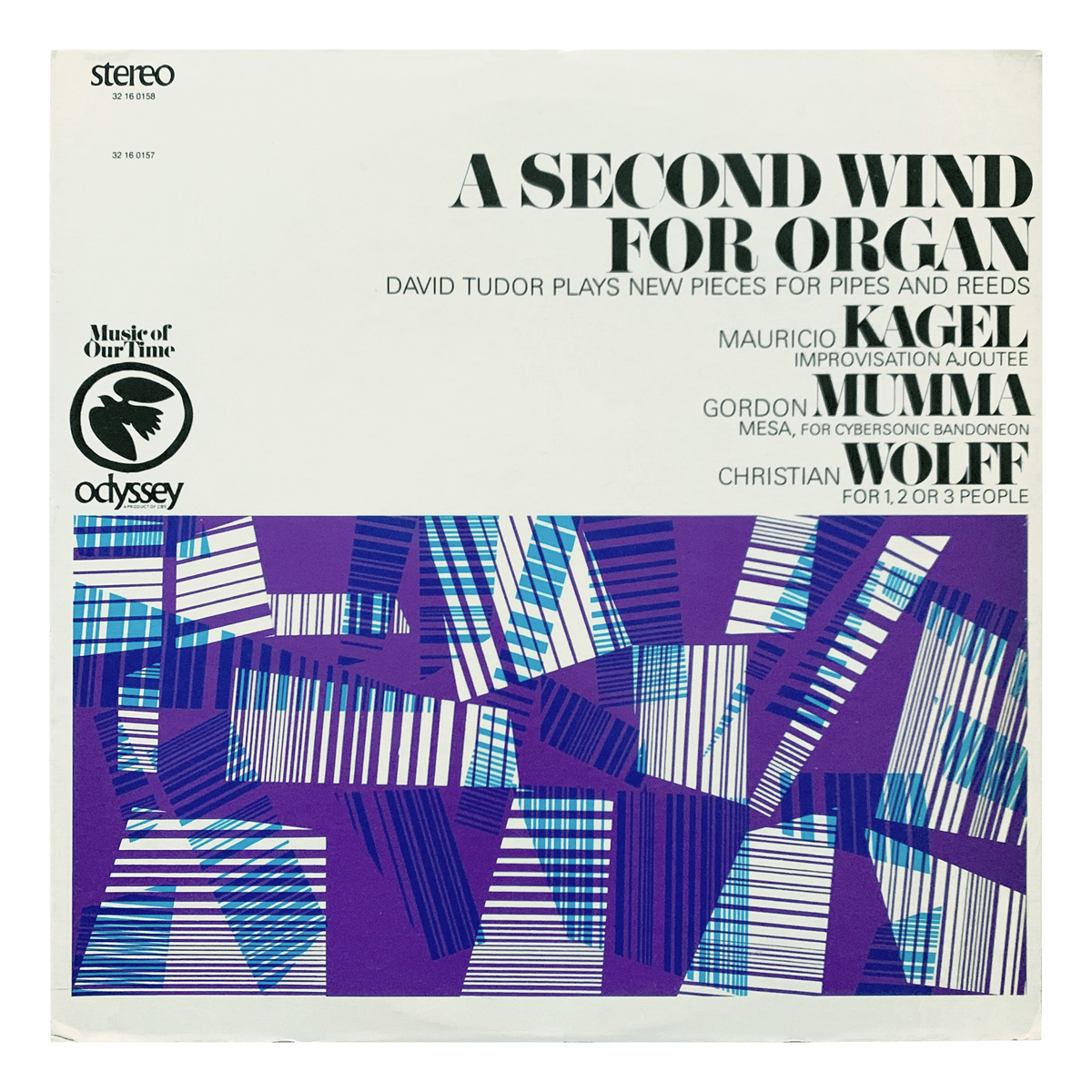 Columbia (Odyssey) 32 16 0157 Mauricio Kagel - Improvisation Ajoutée | Gordon Mumma - Mesa | Christian Wolff - For 1, 2 or 3 People David Tudor Design: Uncredited